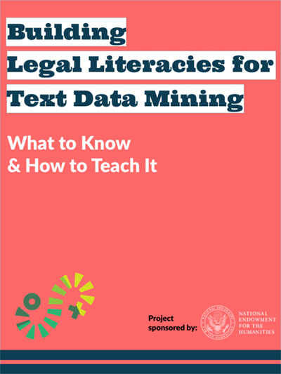 A book cover titled "Building Legal Literacies for Text Data Mining: What to Know & How to Teach It" has a coral pink background with bold navy blue and white text. In the bottom left corner, there is a decorative green and yellow abstract design. The bottom right corner features the text "Project sponsored by:" alongside the National Endowment for the Humanities logo.