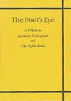 he Poet's Eye: A Tribute to Lawrence Ferlinghetti and City Lights Books cover